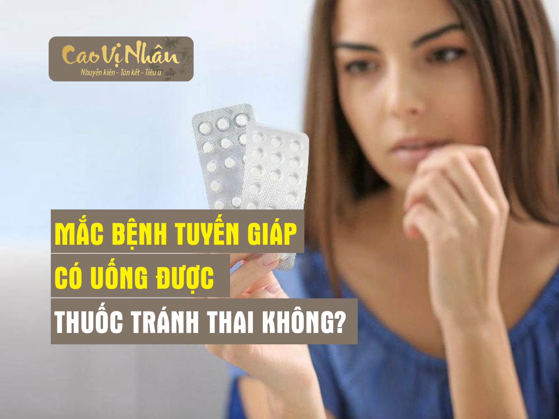Mắc bệnh tuyến giáp có uống được thuốc tránh thai không?
